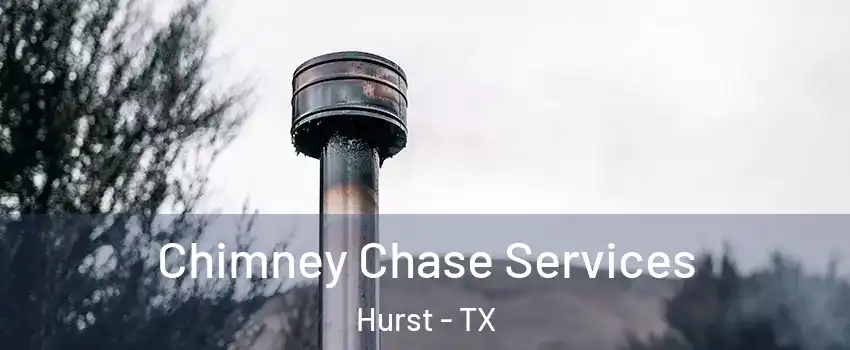  Chimney Chase Services Hurst - TX