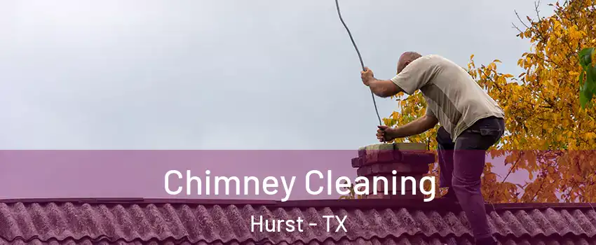  Chimney Cleaning Hurst - TX