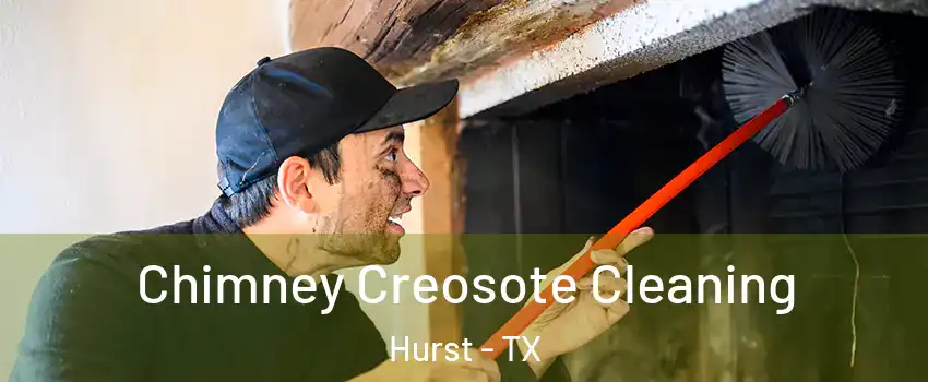  Chimney Creosote Cleaning Hurst - TX