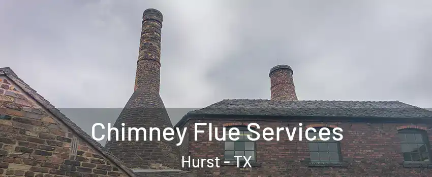  Chimney Flue Services Hurst - TX