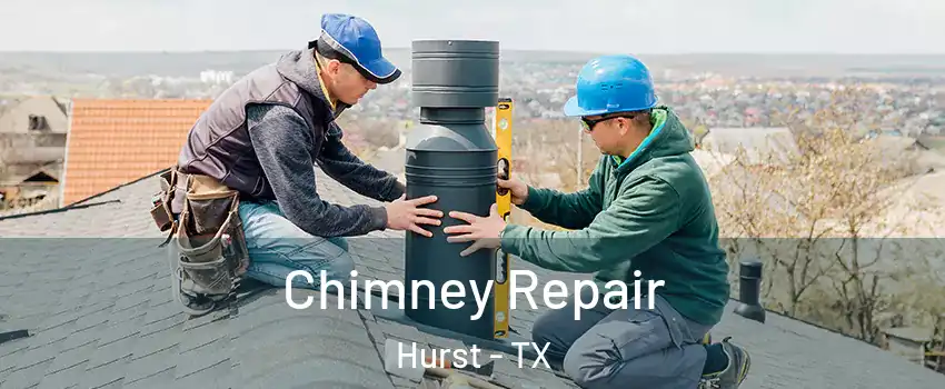  Chimney Repair Hurst - TX