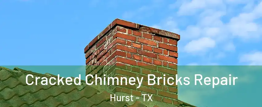  Cracked Chimney Bricks Repair Hurst - TX
