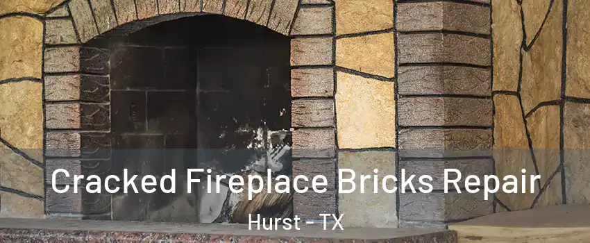  Cracked Fireplace Bricks Repair Hurst - TX