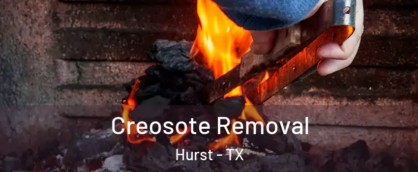  Creosote Removal Hurst - TX
