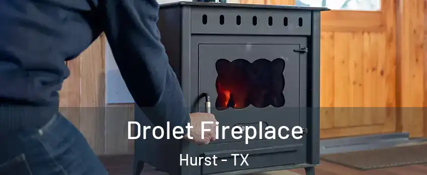  Drolet Fireplace Hurst - TX