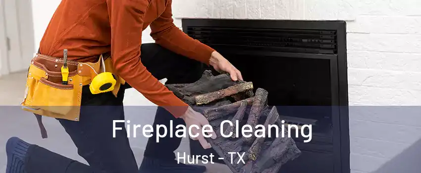  Fireplace Cleaning Hurst - TX