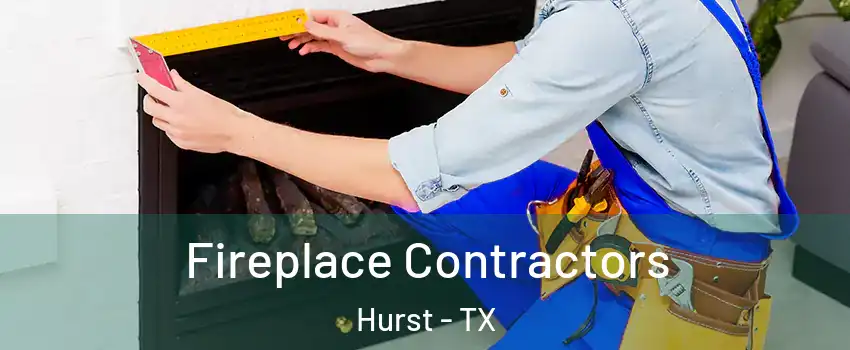  Fireplace Contractors Hurst - TX