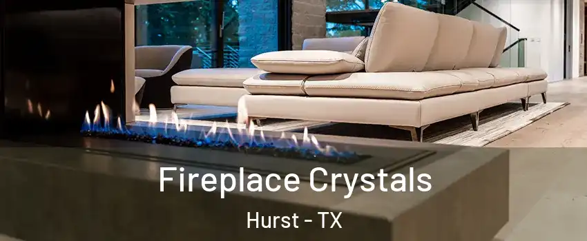  Fireplace Crystals Hurst - TX