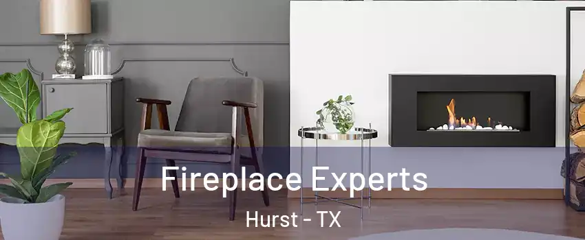  Fireplace Experts Hurst - TX