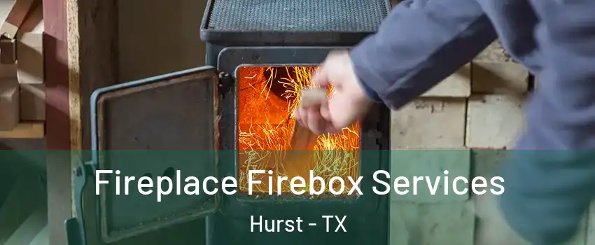  Fireplace Firebox Services Hurst - TX