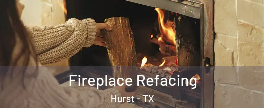  Fireplace Refacing Hurst - TX
