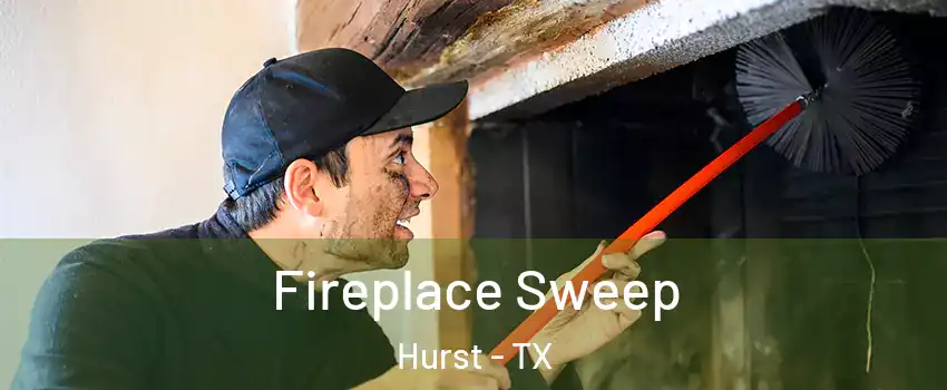  Fireplace Sweep Hurst - TX