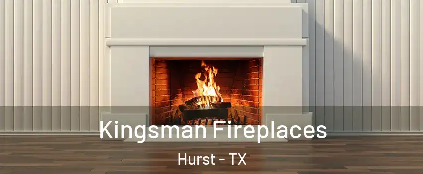  Kingsman Fireplaces Hurst - TX
