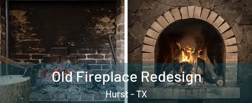  Old Fireplace Redesign Hurst - TX
