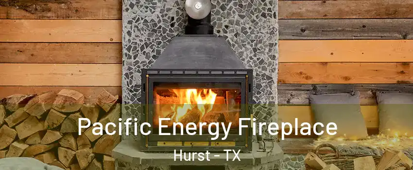  Pacific Energy Fireplace Hurst - TX